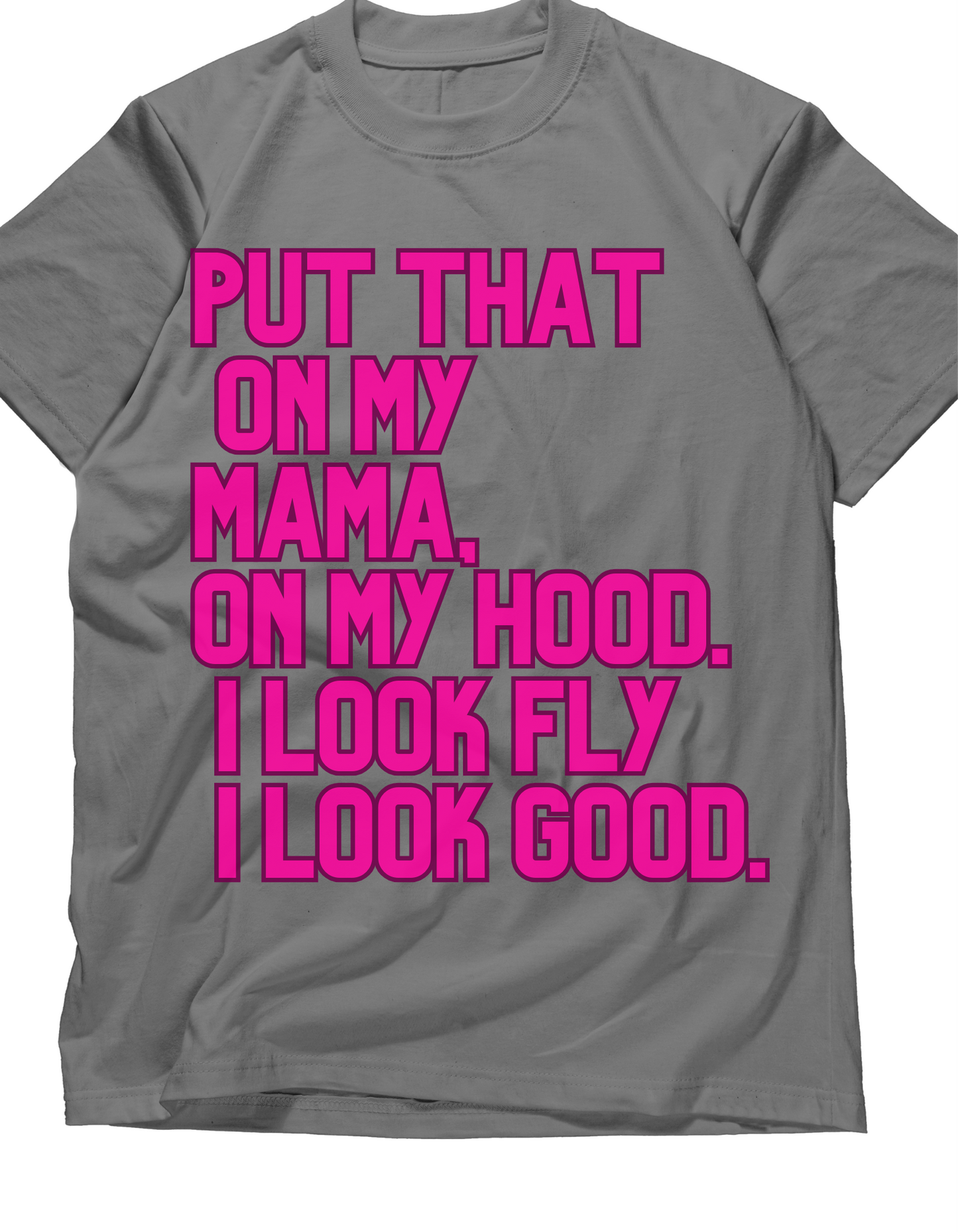 Put that on my mama graphic tee