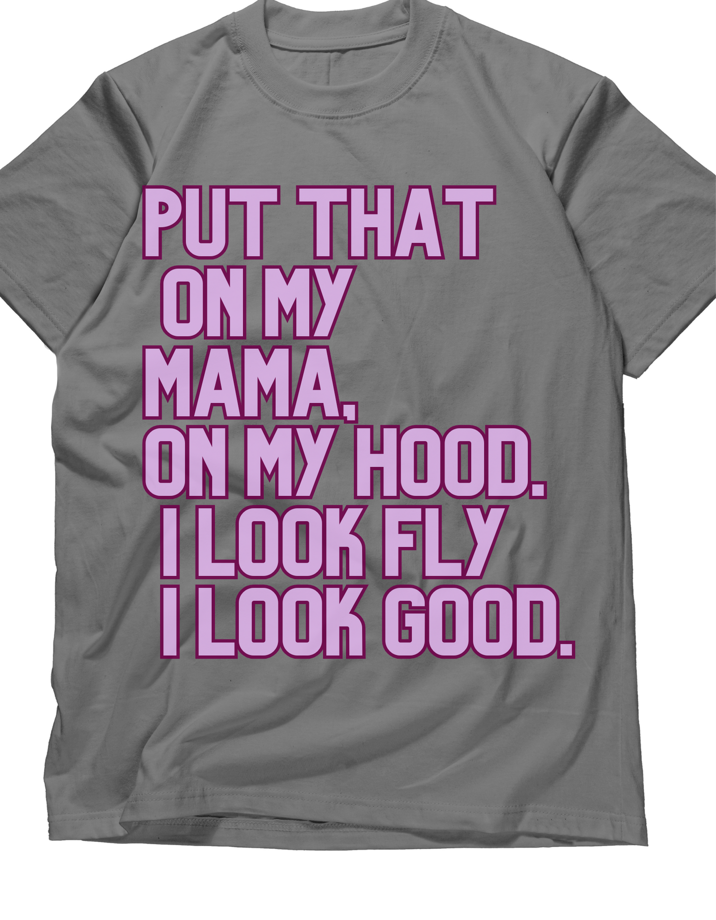 Put that on my mama graphic tee